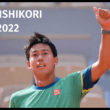 【2022年】錦織圭選手の出場試合 / 大会詳細 / 試合結果まとめ【ATPツアー】