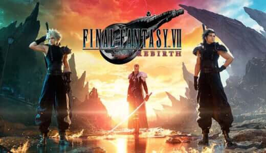 『FINAL FANTASY VII REBIRTH』をクリアした感想・考察・本音レビュー！リメイクシリーズ第2作は傑作オープンワールドへ進化